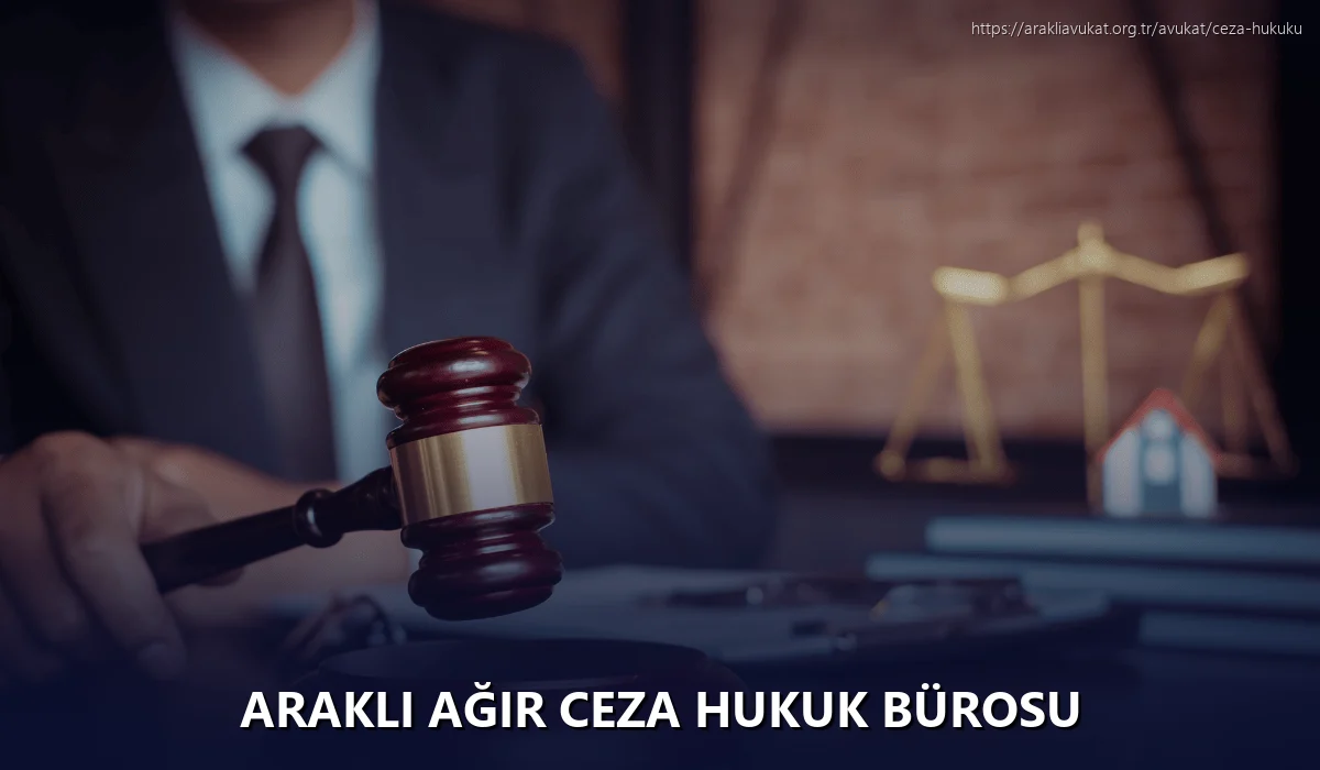 Arakli Ağır Ceza Hukuk Bürosu