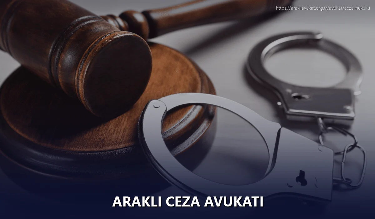 Arakli Ceza Avukatı