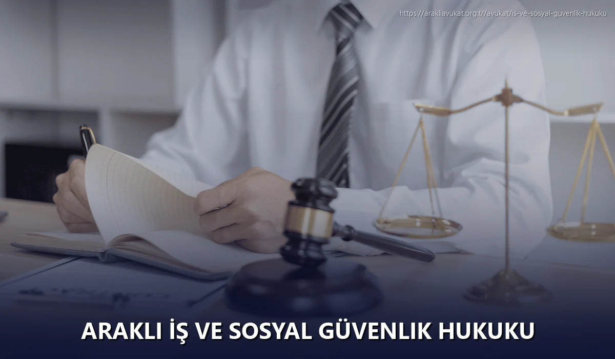 Arakli İş ve Sosyal Güvenlik Hukuku